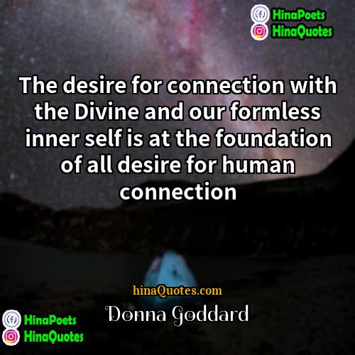Donna Goddard Quotes | The desire for connection with the Divine